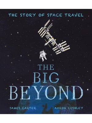 The Big Beyond The Story of Space Travel
