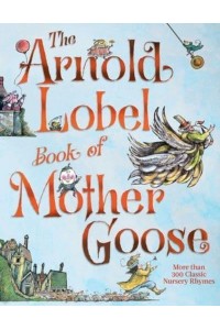 The Arnold Lobel Book of Mother Goose