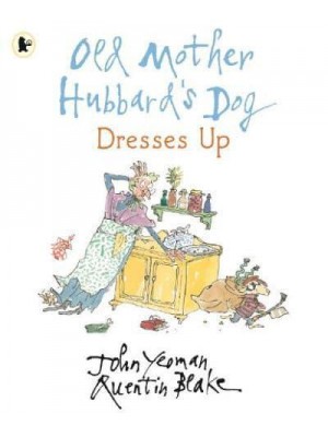 Old Mother Hubbard's Dog Dresses Up - Old Mother Hubbard