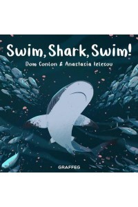 Swim, Shark, Swim! - The Wild Wanderers Series