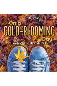 On a Gold-Blooming Day Finding Fall Treasures