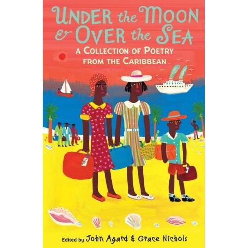 Under the Moon & Over the Sea A Collection of Poetry from the Caribbean