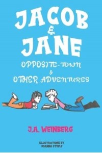 Jacob and Jane Opposite-Town and Other Adventures