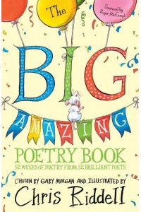 The Big Amazing Poetry Book 52 Weeks of Poetry from 52 Brilliant Poets