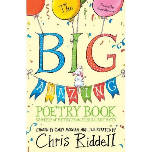 The Big Amazing Poetry Book 52 Weeks of Poetry from 52 Brilliant Poets