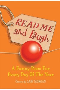 Read Me and Laugh A Funny Poem for Every Day of the Year