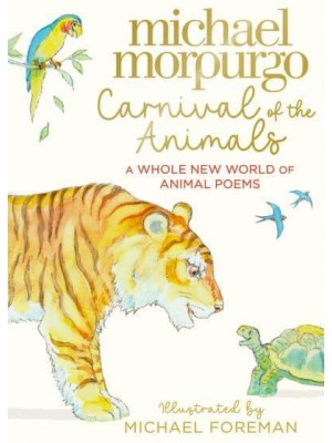 Carnival of the Animals A Whole New World of Animal Poems