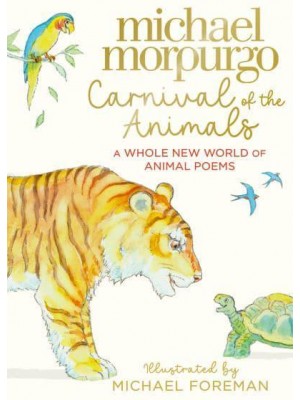 Carnival of the Animals A Whole New World of Animal Poems