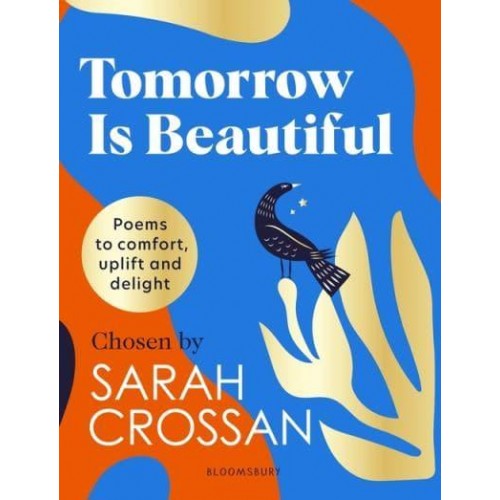 Tomorrow Is Beautiful Poems to Comfort, Uplift and Delight