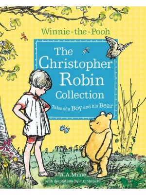 The Christopher Robin Collection Tales of a Boy and His Bear - Winnie-the-Pooh
