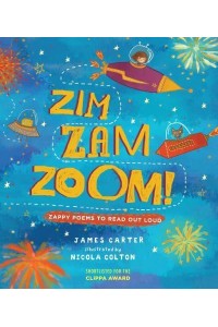 Zim Zam Zoom! Zappy Poems to Read Out Loud