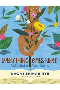 Everything Comes Next Collected and New Poems