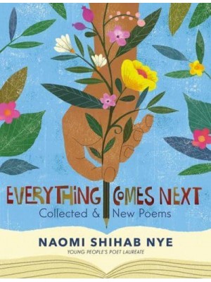 Everything Comes Next Collected and New Poems