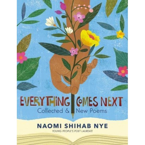 Everything Comes Next Collected and New Poems
