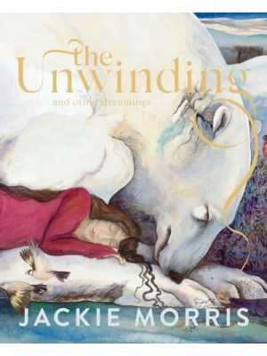 The Unwinding and Other Dreamings