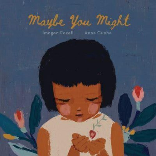 Maybe You Might - Lantana Global Picture Books
