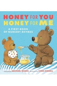 Honey for You Honey for Me A First Book of Nursery Rhymes