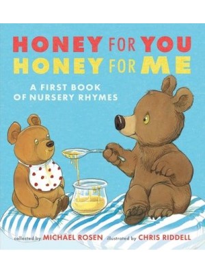 Honey for You Honey for Me A First Book of Nursery Rhymes