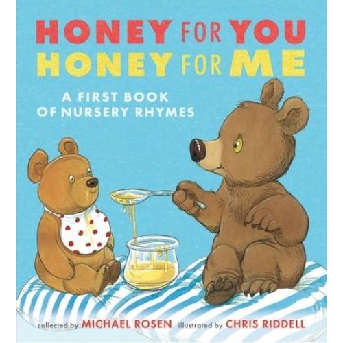 Honey for You Honey for Me A First Book of Nursery Rhymes