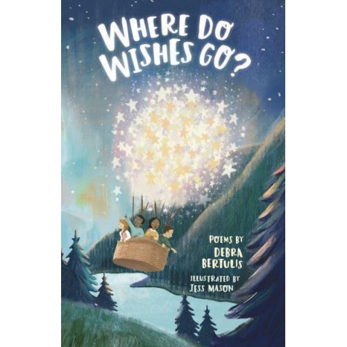 Where Do Wishes Go? Poems