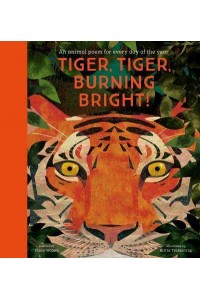 Tiger, Tiger, Burning Bright! - Poetry Collections