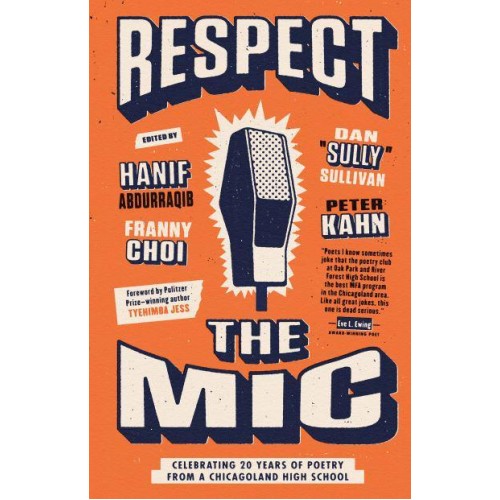 Respect the Mic Celebrating 20 Years of Poetry from a Chicagoland High School