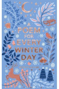 A Poem for Every Winter Day - A Poem for Every Day and Night of the Year