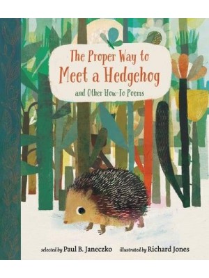 The Proper Way to Meet a Hedgehog and Other How-to Poems