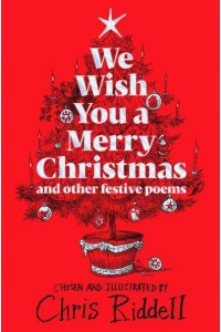 We Wish You a Merry Christmas and Other Festive Poems