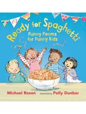 Ready for Spaghetti Funny Poems for Funny Kids