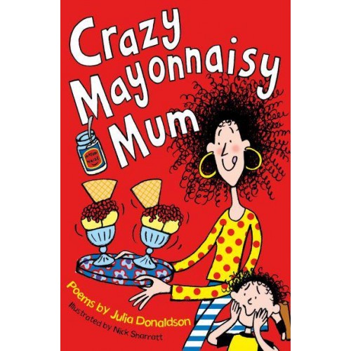 Crazy Mayonnaisy Mum