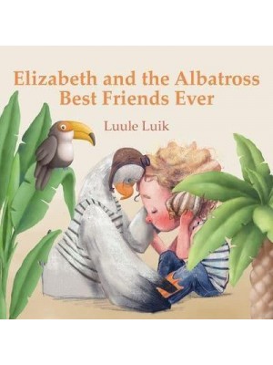 Elizabeth and the Albatross: Best Friends Ever