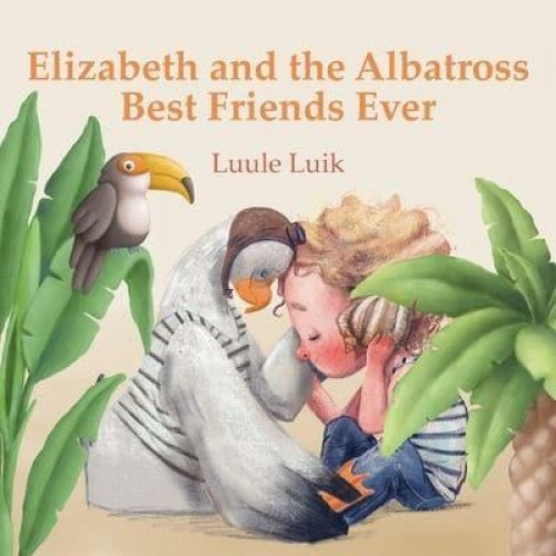 Elizabeth and the Albatross: Best Friends Ever