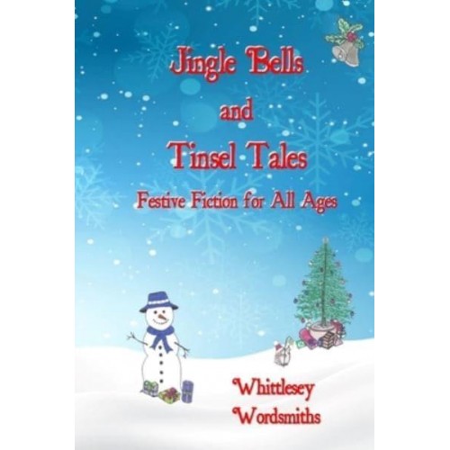 Jingle Bells and Tinsel Tales: Festive Fiction for All Ages