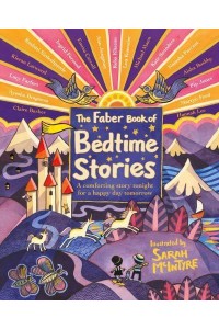 The Faber Book of Bedtime Stories A Comforting Story Tonight for a Happy Day Tomorrow