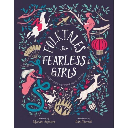 Folktales for Fearless Girls The Stories We Were Never Told