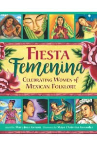 Fiesta Femenina Celebrating Women of Mexican Folklore