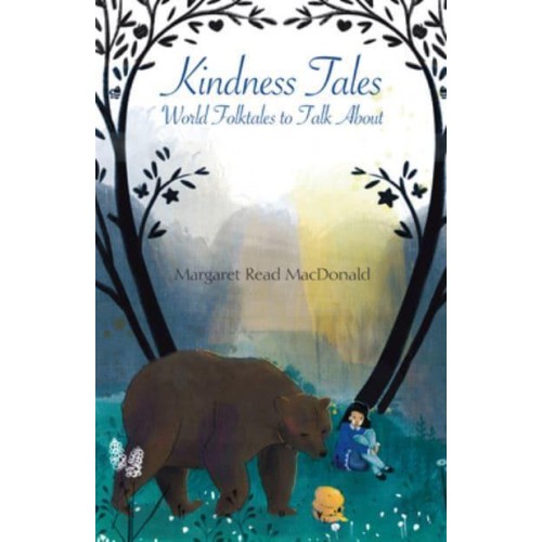 Kindness Tales World Folktales to Talk About
