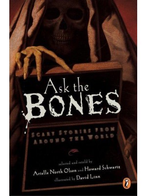 Ask the Bones Scary Stories from Around the World