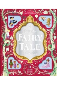 My Fantastic Fairy Tale Collection Storybook Treasury With 11 Tales