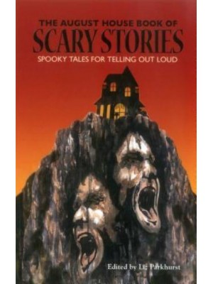 The August House Book of Scary Stories Spooky Tales for Telling Out Loud