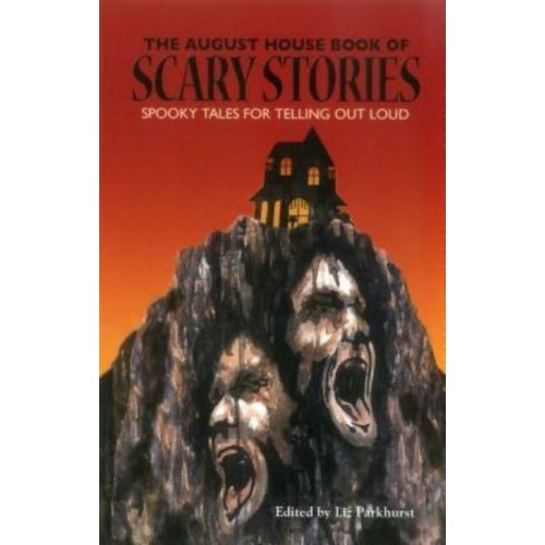 The August House Book of Scary Stories Spooky Tales for Telling Out Loud