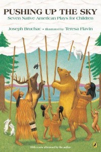 Pushing Up the Sky Seven Native American Plays for Children