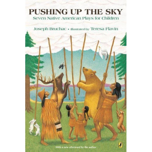 Pushing Up the Sky Seven Native American Plays for Children