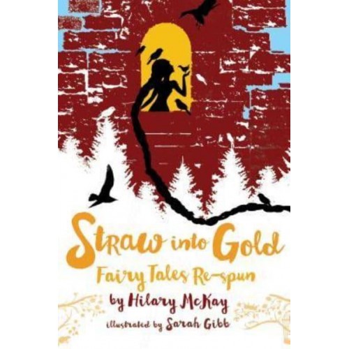 Straw Into Gold Fairy Tales Re-Spun