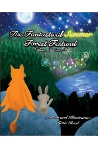 The Fantastical Summer Forest Festival A Whimsical Bedtime Story