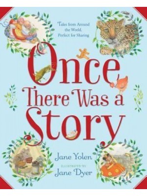 Once There Was a Story Tales from Around the World, Perfect for Sharing