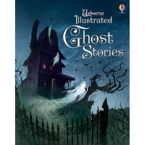 Usborne Illustrated Ghost Stories - Illustrated Story Collections
