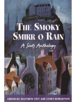 The Smoky Smirr O Rain A Scots Anthology