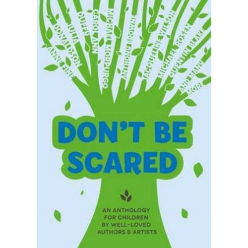 Don't Be Scared An Anthology for Children by Well-Loved Authors and Artists